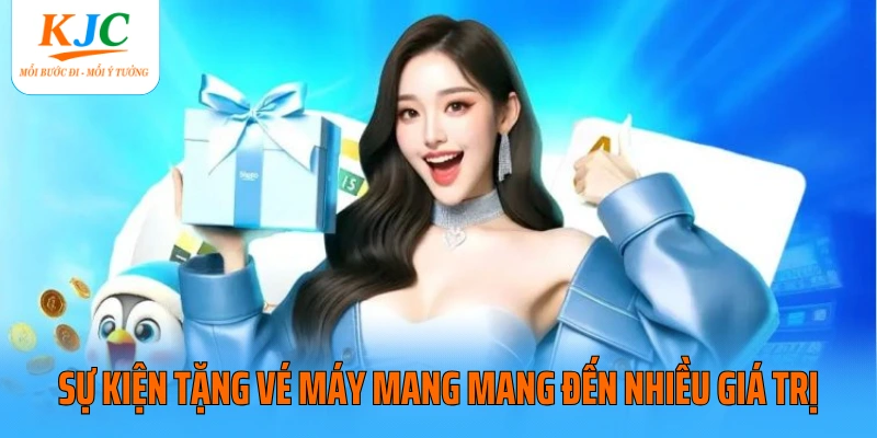 Sự kiện tặng vé máy mang mang đến nhiều giá trị